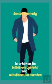 Wie Man Das Selbstwertgefuhl Steigert Und Selbstbewusst Wird