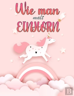 Bertrand.pt - Wie Man Einh Rner Zeichnet Buch F R Kind