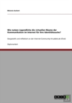 Bertrand.pt - Wie Nutzen Jugendliche Die Virtuellen Raume Der Kommunikation Im Internet Fur Ihre Identitatssuche?