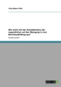 Wie Wirkt Sich Der Schulabschluss Der Jugendlichen Auf Den Aã…Â€Œbergang In Eine Berufsausbildung Aus?