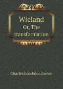 Wieland Or, The Transformation