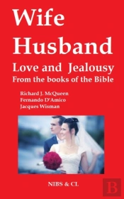 Wife, Husband, Love And Jealousy - From The Books Of The Bible