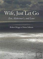 Wife, Just Let Go: Zen, Alzheimer'S, And Love