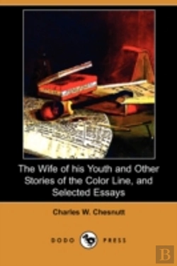 Bertrand.pt - Wife Of His Youth And Other Stories Of The Color Line, And Selected Essays (Dodo Press)