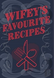 Wifey'S Favourite Recipes - Add Your Own Recipe Book
