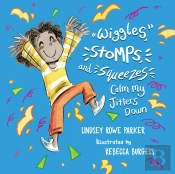 Wiggles, Stomps, And Squeezes Calm My Jitters Down