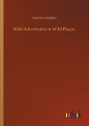 Wild Adventures In Wild Places