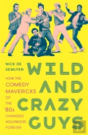 Wild And Crazy Guys