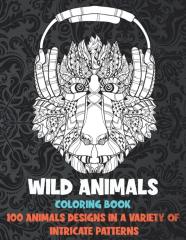 Wild Animals - Coloring Book - 100 Animals Designs In A Variety Of Intricate Patterns