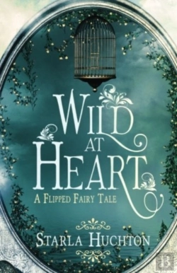 Bertrand.pt - Wild At Heart: A Flipped Fairy Tale