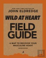 Wild At Heart Field Guide, Revised Edition