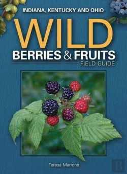 Bertrand.pt - Wild Berries & Fruits Field Guide Of Indiana, Kentucky And Ohio