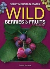 Wild Berries & Fruits Field Guide Of The Rocky Mountain States