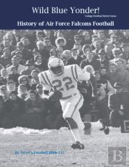 Wild Blue Yonder! History Of Air Force Falcons Football