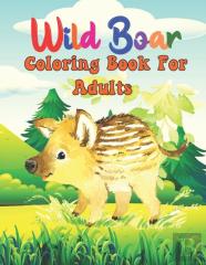 Wild Boar Coloring Book For Adults