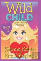 Wild Child - Book 2 - Harper + Sydney = Trouble