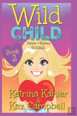 Bertrand.pt - Wild Child - Book 2 - Harper + Sydney = Trouble