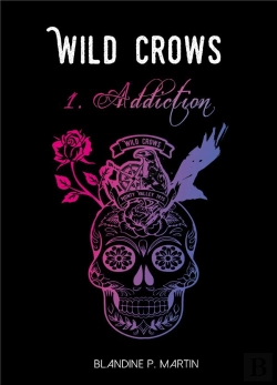 Bertrand.pt - Wild Crows - 1. Addiction (Format Poche)