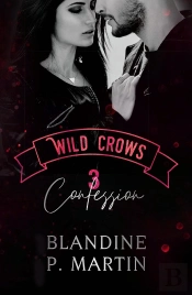 Wild Crows Tome 3 : Confession