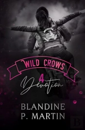 Wild Crows Tome 4 : Dévotion
