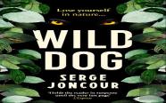 Wild Dog: Sinister And Savage Psychological Thriller