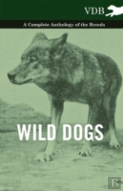 Bertrand.pt - Wild Dogs - A Complete Anthology Of The Breeds