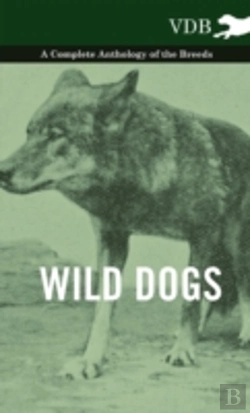 Bertrand.pt - Wild Dogs - A Complete Anthology Of The Breeds