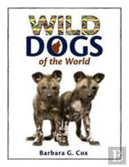 Wild Dogs Of The World