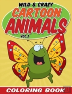 Bertrand.pt - Wild & Crazy Cartoon Animals Coloring Book