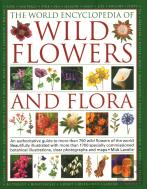 Wild Flowers & Flora, The World Encyclopedia Of