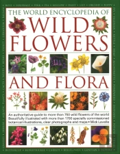Wild Flowers & Flora, The World Encyclopedia Of