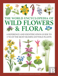 Wild Flowers & Flora, The World Encyclopedia Of