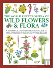 Wild Flowers & Flora, The World Encyclopedia Of