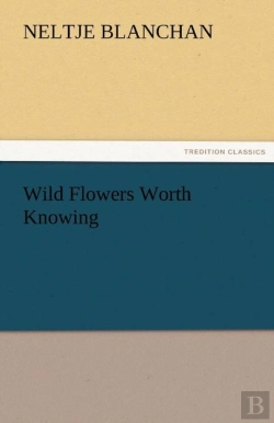 Bertrand.pt - Wild Flowers Worth Knowing