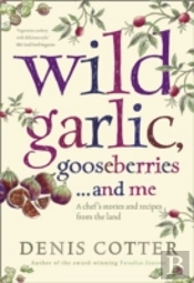 Wild Garlic, Gooseberries And Me