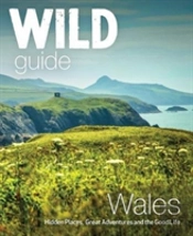 Wild Guide Wales And Marches