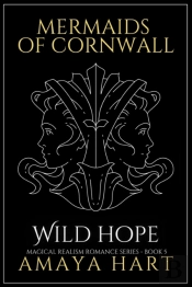 Wild Hope (Mermaids Of Cornwall Book 5)