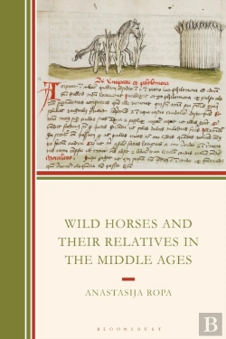 Bertrand.pt - Wild Horses And Their Relatives In The Middle Ages