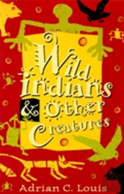 Wild Indians And Other Creatures