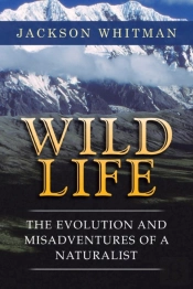 Wild Life: The Evolution And Misadventur