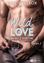 Wild Love - Bad Boy And Secret Girl - Saison 2