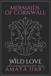 Wild Love (Mermaids Of Cornwall Book 4)