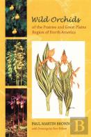 Wild Orchids Of The Prairies And Great Plains Region Of North America
