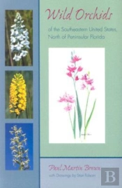 Wild Orchids Of The Southeastern United States, North Of Peninsular Florida
