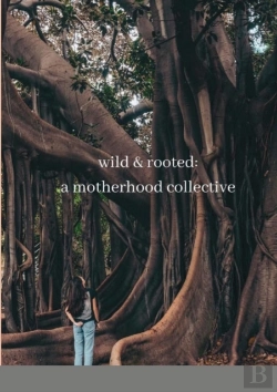 Bertrand.pt - Wild   Rooted: A Motherhood Collective