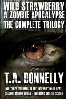 Wild Strawberry: A Zombie Apocalypse: The Complete Trilogy