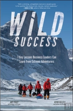 Bertrand.pt - Wild Success: 7 Key Lessons Business Leaders Can Learn From Extreme Adventurers