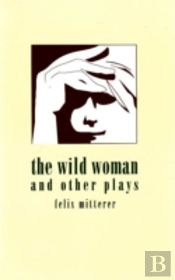 Wild Woman And Other Plays