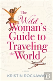 Wild Womans Guide To Travelling The Worl