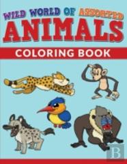 Wild World Of Assorted Animals Coloring Book